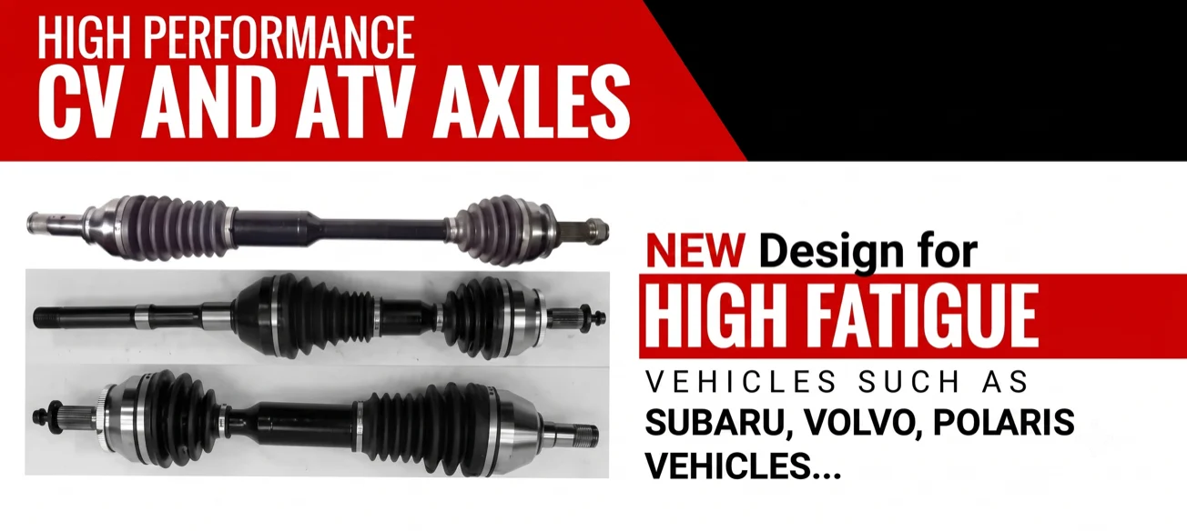 High performance CV and ATV axles